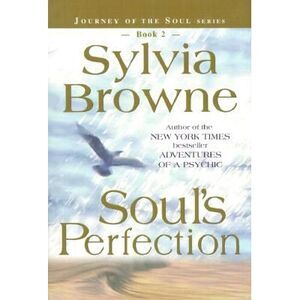 Soul's Perfection -- Sylvia Browne
